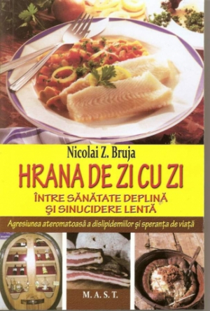 Hrana de zi cu zi . Intre sanatate deplina si sinucidere lenta