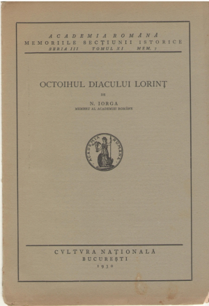 Octoihul diacului Lorint  Memoriile sectiunii istorice Seria III Tomul XI Mem.7