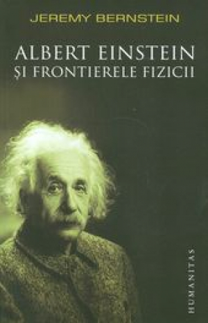 Albert Einstein si frontierele fizicii