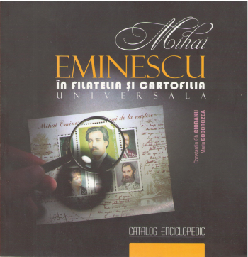 mihai eminescu in filatelia si cartofilia universala catalog enciclopedic