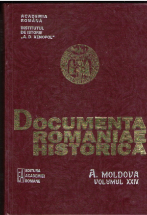 Documenta Romaniae Historica - Moldova, vol. XXIV