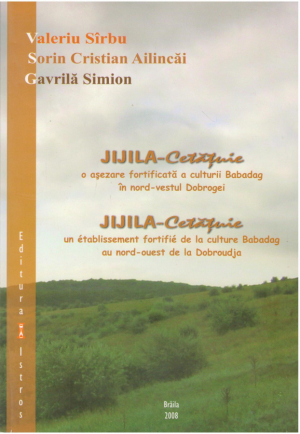 Jijila-Cetatuie, jud. Tulcea: o asezare fortificata a culturii Babadag in nord-vestul Dobrogei / Jijila-Cetatuie, dep. de Tulcea: un etablissement fortifie de la culture Babadag au nord-ouest de la Dobroudja