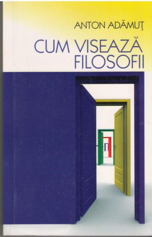 Cum viseaza filosofii