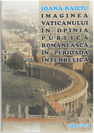 imaginea vaticanului in opinia publica romaneasca in perioada interbelica