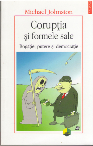 Coruptia si formele sale  Bogatie, putere si democratie