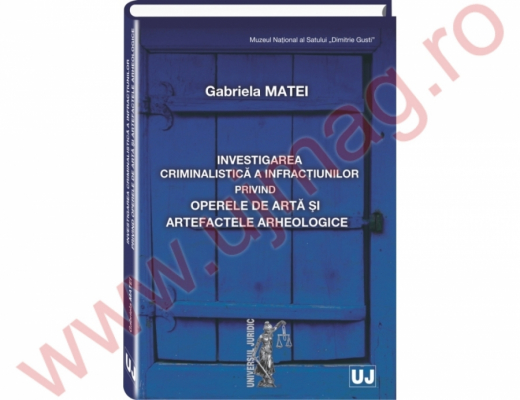 Investigarea criminalistica a infractiunilor privind operele de arta si artefactele arheologice