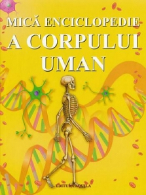 Mica enciclopedie a corpului uman