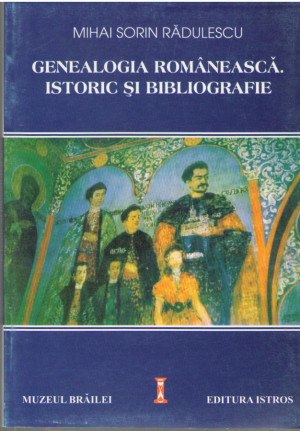 Genealogia romaneasca  Istoric si bibliografie + arbori genealogici
