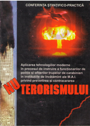 aplicarea tehnologiilor moderne in procesul de instruire a functionarilor de politie si ofiterilor trupelor de carabinieri in institutiile de invatamint ale M. A. I. privind prevenirea si contracararea Nu terorismului