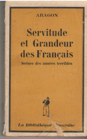 Servitude et Grandeur des Francais  Scenes des annees terribles