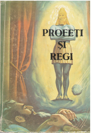 profeti si regi editia I-a
