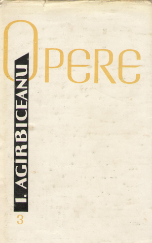 Ion Agirbiceanu opere Volumul 3 schite si povestiri + volumul 4 schite si povestiri