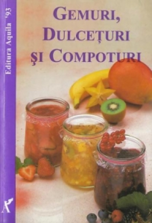 Gemuri, dulceturi si compoturi