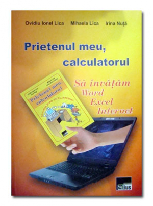 Prietenul meu, calculatorul. Word, Excel, Internet