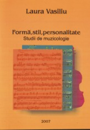 Forma,stil, personalitate. Studii de muzicologie