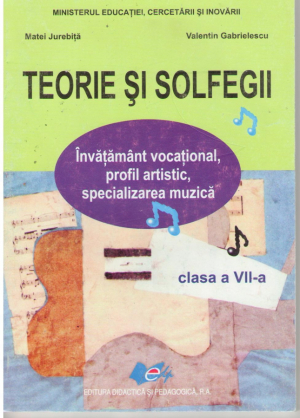 Teorie si solfegii. Invatamant vocational, profil artistic, specializarea muzica. Clasa a VII-a