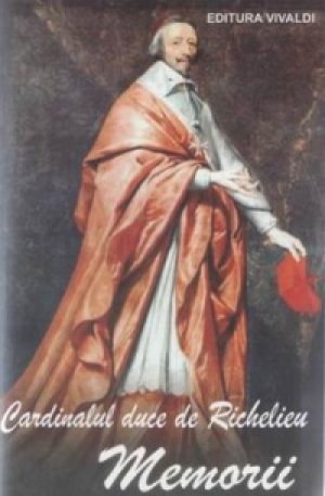 Cardinalul duce Richelieu. Memorii