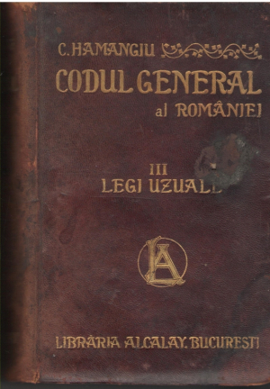 Codul General al Romaniei  Codurile, legile si regulamentele uzuale in vigoare  1856-1907  Editiunea II-a  Volumul III Legi uzuale 1900-1907