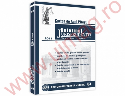 Buletinul Jurisprudentei. Curtea de Apel Pitesti. Repertoriu anual 2011
