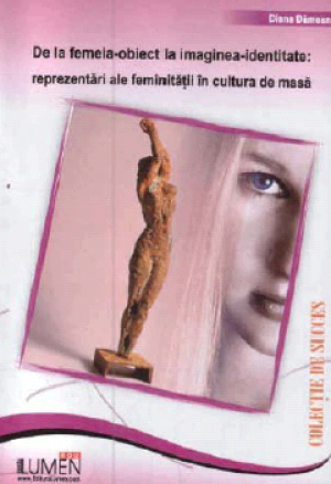 De la femeia-obiect la imaginea-identitate: reprezentari ale feminitatii in cultura de masa