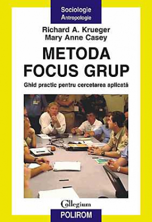 Metoda focus grup Ghid practic pentru cercetarea aplicata