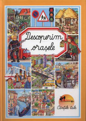 Descoperim orasele