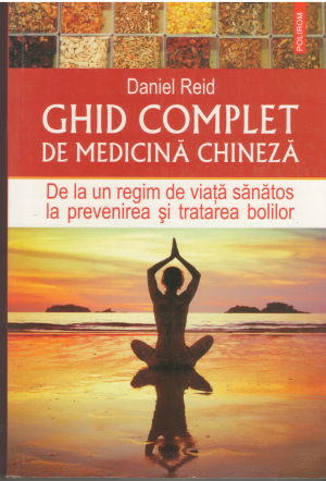ghid complet de medicina chineza de la un regim de viata sanatos la prevenirea si tratarea bolilor