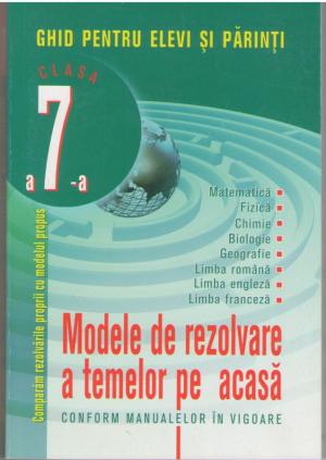 Modele de rezolvare a temelor pe acasa conform manualelor in vigoare  Clasa a 7- a