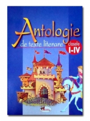 Antologie de texte literare clasele I-IV