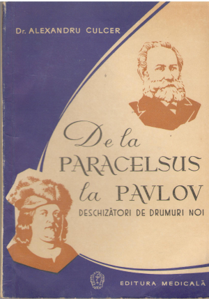 De la Paracelsus la Pavlov Deschizatori de drumuri noi