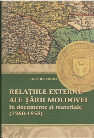 Relatiile externe ale Tarii Moldovei in documente si materiale 1360-1858