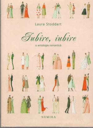 Iubire, iubire  O antologie romantica