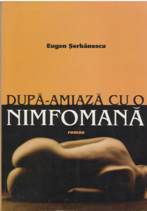 Dupa-amiaza cu o nimfomana