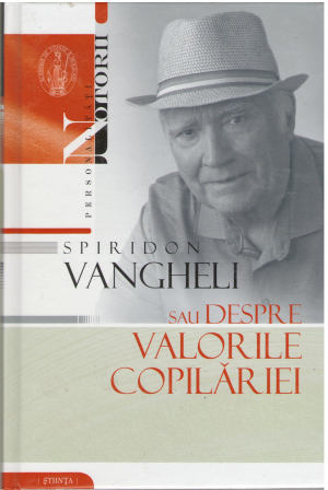 Spiridon Vangheli sau despre valorile copilariei