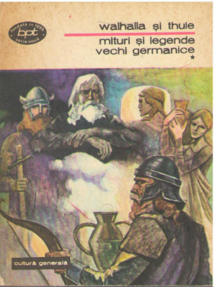 Walhalla si Thule  Mituri si legende vechi germanice  Vol. I