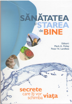 Sanatatea si starea de bine Secrete care iti vor schimba viata
