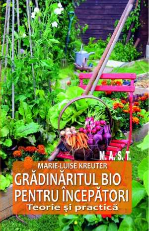 Gradinaritul bio pentru incepatori . Teorie si practica
