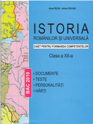 Istoria romanilor si universala  Caiet pentru formarea competentilor Clasa a XII-a