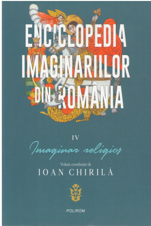enciclopedia imaginariilor din romania vol. iv imaginar religios