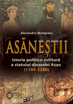 Asanestii  Istoria politico-militara a statului bulgar 1185-1280