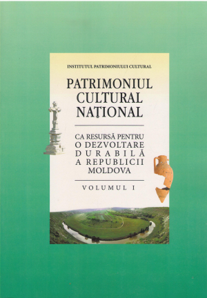patrimoniul cultural national ca resursa pentru o dezvoltare durabila a republicii moldova volumul i