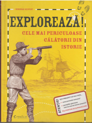 Exploreaza ! Cele mai periculoase calatorii din istorie