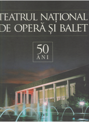 teatrul national de opera si balet 50 ani