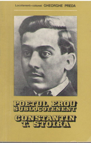 Poetul erou sublocotenent Constantin T. Stoika
