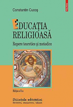 Educatia religioasa. Repere teoretice si metodice