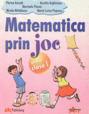 Matematica prin Joc pentru Clasa I