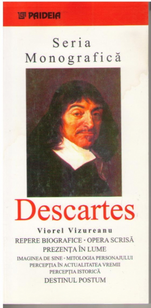 Descartes  Repere biografice Opera scrisa Prezenta in lume Destinul postum