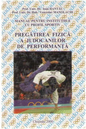 Pregatirea fizica a judocanilor de performanta  Manual pentru institutiile cu profil sportiv