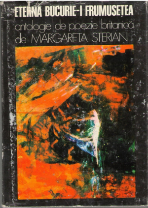 Eterna bucurie-i frumusetea  Antologie de poezie britanica