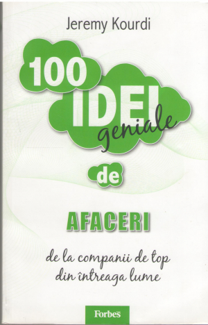 100 idei Geniale Afaceri de la companii de top din intreaga lume